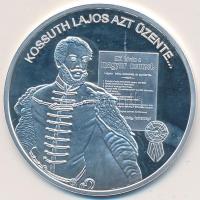 DN. "Nemzetünk nagyjai - Kossuth Lajos" Ag emlékérem (10,37g/0.999) T:PP Tanúsítvánnyal