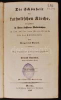 Rippel, Gregorius: Die Schönheit der katholischen Kirche dargestellt in ihren äusseren Gebräuchen in und ausser dem Gottesdienste für das Christenvolk. Von Gregorius Rippel. Mainz, 1844. Kirchheim, Schott und Thielmann