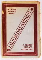 Martosi Mórocz János: Liliomdresszben. Dedikált! Újpest, 1932, a szerző kiadása. Kiadói papírkötés, gerincnél levált, viseltes állapotban.