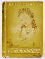 Gausz Tibor: A jegygyűrűért! Dedikált! Bp., 1941, Korda Rt. Kiadói papírkötés, belül a gerincnél kissé levált, kopottas állapotban.