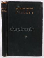 Karinthy Frigyes: Heuréka. Bp., 1927, Singer és Wolfner. Aranyozott egészvászon kötés, kopottas állapotban.