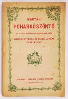 Magyar pohárköszöntő az életben előforduló minden alkalomra. Költeményekkel, bordalokkal fűszerezve. Bp., é.n. Méhner.