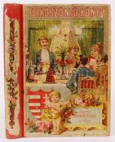 Méhes István: Magyar pohárköszöntő az életben előforduló minden alkalomra. (Felköszöntő-könyv.) Bp. é.n. Méhner Vilmos. 384 p. Kiadói festett félvászon-kötésben. Belső címlap hiányzik