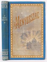 Görgényi Jenő: A menyország. Gondolatok és példák. Nagyvárad, 1903. Szent László nyomda. Festett egészvászon kötésben (Lévay Márton munkája)