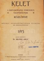 1913 Kelet a Magyarországi Symbolikus Nagypáholy hivatalos közlönye. Kézirat szabadkőművesek számára. Felelős szerkesztő: Dr. Soltész Adolf. Bp., 1911. M. Symbolikus Nagypáholy. Teljes évfolyam. Soltész Adolf saját kezű aláírásával! Korabeli félvászon kötésben