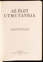 A Pesti Hírlap Könyvtára: Az élet útmutatója. Bp., 1937, Légrády Testvérek, aranyozott egészvászon kötésben. 606 mélynyomású képpel, 4 térképpel, 66 szövegközti rajzzal és számos színes műmelléklettel. Gerincén kopással.