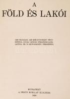 A Pesti Hírlap Könyvtára: A Föld és lakói. Bp., 1938, A Pesti Hírlap Kiadása. Aranyozott, egészvászo...