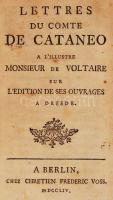 Lettres du Comte de Cataneo a l1illustre Monsieru de Voltaire... Berlin, 1754. Cher Chretien Frederic Voss. 240p. KIssé sérült egészbőr kötésben / In damaged full leather binding