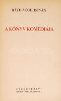 Ráth-Végh István: A könyv komédiája. Bp., 1937, Cserépfalvi. Kiadói aranyozott papír kötés, gerincnél kopott, belül ragasztva, kopottas állapotban.