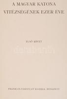 Pilch Janő(szerk.): A magyar katona vétézségének ezer éve I-II. kötet. 435 képpel, vázlattal és 10 m...