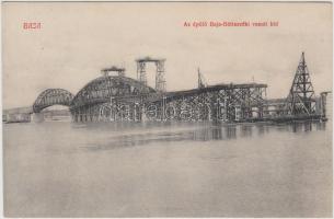 Baja, az épülő Baja-Bátaszéki vasúti híd, kiadja Wurmfeld Gyula