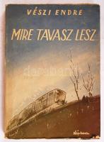 Vészi Endre: Mire tavasz lesz. Dedikált! Bp., Népszava. Kiadói papírkötés, illusztrált, kopottas állapotban.