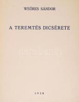Weöres Sándor: A teremtés dicsérete. Versek. Dedikált! (Pécs), 1938, Janus Pannonius Társaság. Kiadó...