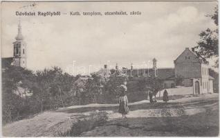 Regöly, Katolikus templom, utca, zárda
