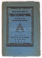 Balázs Béla: Misztériumok. Három egyfelvonásos. Gyoma, 1918, Kner Izidor Könyvnyomdája. Kiadói papírkötés, kissé kopottas állapotban.