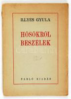 Illyés Gyula: Hősökről beszélek... Szőnyi István képeivel. Bp., 1945, Sarló Kiadás. Kiadói papírkötés, kissé kopottas állapotban.