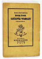 Balázs Béla: Doktor Szélpál Margit. Tragédia három felvonásban. Gyoma, 1918, Kner Izidor kiadása. Kiadói papírkötés, kissé kopottas állapotban.