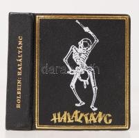 Holbein: Haláltánc. Bp., Képzőművészeti Alap. Minikönyv, 151. sorszámozott példány. Kiadói aranyozott műbőr kötés, jó állapotban.