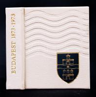 Budapest 1873-1973. Bp., 1972, Kossuth. Minikönyv, kiadói aranyozott műbőr kötés, illusztrált, jó ál...