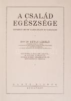 Báró Dr. Kétly László: A család egészsége. Népszerű orvosi tájékoztató és tanácsadó. Bp., 1928, Dant...