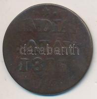 Holland Kelet-India / Szumátra / Holland Királyság 1815H Duit T:3,3-
Netherlands East Indies / Sumat...