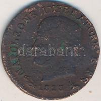 Olasz Államok / Napóleon Királysága 1813V 1c Cu T:3
Italian States / Kingdom of Napoleon 1813V 1 Cen...