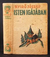 Nyírő József: Isten igájában. Bp., 1936, Révai. Kiadói halina kötés, kissé kopottas kötésben