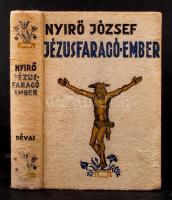 Nyírő József: Jézusfaragó ember. Bp., 1936, Révai. Kissé piszkos kiadói halina kötés, kopottas állapotban.