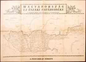 cca 1938 Magyarország uj északi határvidéke. A Pesti Hirlap térképe. Korabeli térkép az I. bécsi döntéssel visszacsatolt területekről, 41x58cm (szakadás)