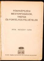 Hevesy Iván: Fényképezési mesterfogások, tréfák és fortélyos felvételek. Bp., é.n. Hafa.