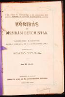 Szabó Gyula: Körirás és díszírási betűminták. Mindennemü középfokú iskola számára és magánhasználatra. Sopron, 1897. Romwalter 39 p. Korabeli félvászonkötésben, az eredeti borító felhasználásával