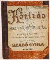 Szabó Gyula: Körirás és díszírási betűminták. Mindennemü középfokú iskola számára és magánhasználatr...