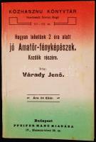 Várady Jenő: Hogyan lehetünk jó amatőr fényképészek 2 óra alatt. Bp., Preifer Manó. Közhasznú Könyvtár