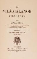 Javal, Emil: A világtalanok világában. Ford: Dr. Siklóssy Gyula. Bp., 1906. Franklin. A vakok életvi...