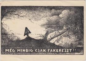 Kecskemét, Hősi emlékmű a világháború halottjainak 'Még mindig csak a fakereszt!?' s: Szabó (EB)