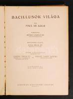 De Kruif, Paul: Bacillusok világa. Bp., Gutenberg. Kiadói aranyozott egészvászon kötés, gerincnél és...