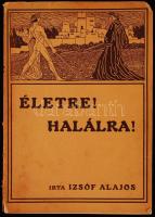 Izsóf Alajos: Életre! Halálra! Riasztó a tuberkulózisháborúhoz. Budapest, 1930. Stephaneum ny. 30 p