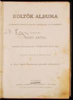 Költők Albuma. Szerkesztette: Radó Antal. Bp., 1890. Lampel Róbert (Wodianer F és fiai)  Cs. és kir. udv. Könyvkereskedés tulajdona. Kiadói díszes egészvászon kötés, festett borító, festett lapszél. Illusztrált, foltos.