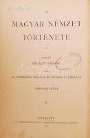 A Magyar Nemzet Története. Harmadik kötet. Bp., 1895. Az Athenauem R.T. Kiadása. Aranyozott kiadói e...