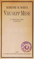 Nemesné M. Márta: Vízcsepp mese. O. Petrocsiv Emil rajzaival. Budapest 1922. Tarka könyvek