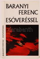 Baranyi Ferenc: Esőveréssel. Válogatott és új versek. Dedikált! Bp., 1975, Magvető Kiadó. Kiadói egé...