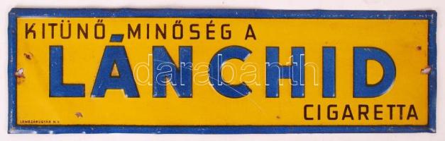 "Kitűnő minőségű a Lánchíd cigaretta" feliratú fém reklámtábla, 24x7 cm