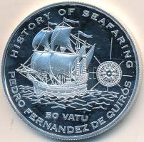 Vanuatu 2005. 50V Ag "A hajózás története - Pedro Fernandez de Quirós" T:PP Vanuatu 2005. 50 Vatu Ag "History of Seafaring - Pedro Fernandez de Quirós" C:PP