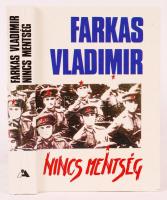 Farkas Vladimir: Nincs mentség. Az ÁVH alezredese voltam. Bp., 1990. Kiadói papírkötés, jó állapotban.