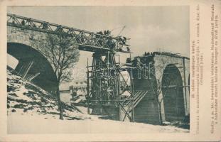 '33. számú csataképes kártya' Utászaink és munkásosztagunk helyreállítja az oroszok által felrobbantott hidat / Military WWI Hungarian soldiers, repairing of the blown up bridge (EK)