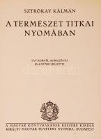 Sztrókay Kálmán: A természet titkai nyomában. Say Kornél 100 rajzával és 4 műmelléklettel. Bp., Magy...