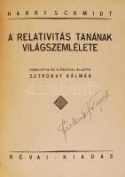 Schmidt, Harry: A relativitás tanának világszemlélete. Fordította és előszóval ellátta Sztrokay Kálm...