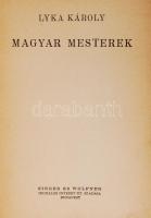 Lyka Károly: Magyar mesterek. Bp., Singer és Wolfner. Kiadói papírkötés, védőborítóval, kopottas áll...