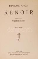 Fosca, Francois: Renoir. Fordította: Wildner Ödön. 40 műlappal. Bp., Révai Testvérek. Kiadói egészvászon kötés, képekkel illusztrált, kopottas állapotban.