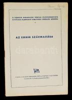 cca 1950-1960 Az ember származása, A Magyar Dolgozók Pártja füzetsorozata a Városi Alapfokú Politikai Iskolák részére, 28p